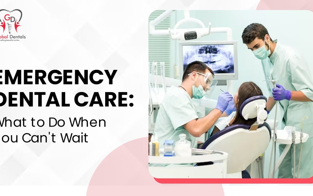Emergency Dental Care: What to Do When You Can't Wait
