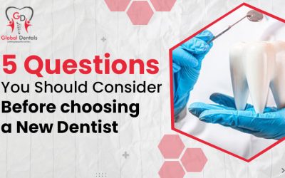 5 Questions You Should Consider Before Choosing a New Dentist