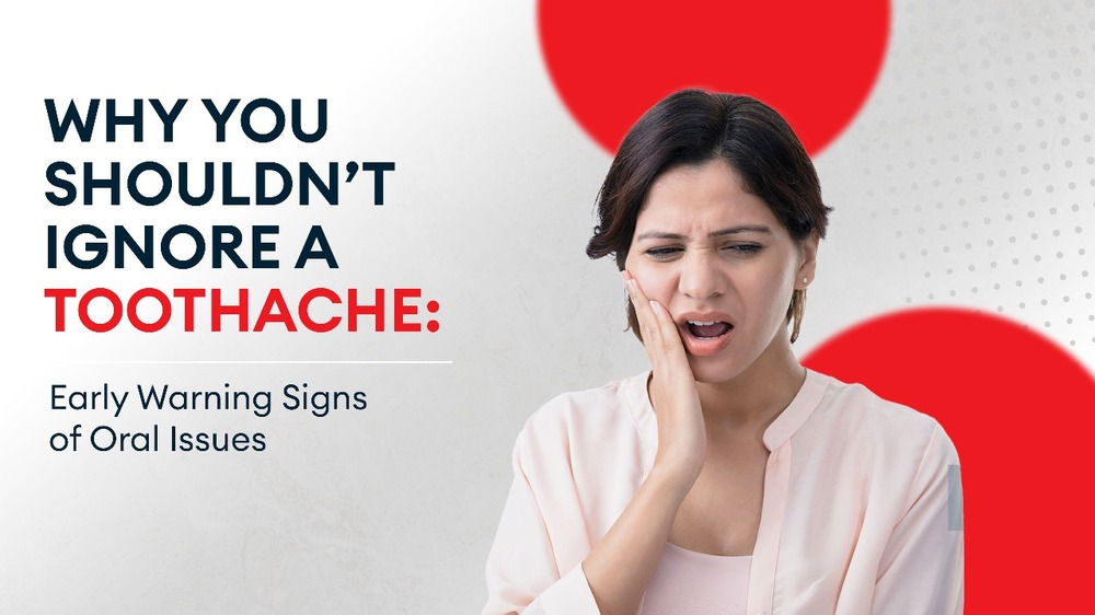 Why You Shouldn’t Ignore a Toothache: Early Warning Signs of Oral Issues?