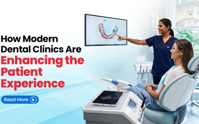 How Modern Dental Clinics Are Enhancing the Patient Experience