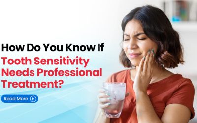 How Do You Know If Tooth Sensitivity Needs Professional Treatment
